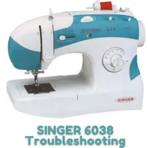 SINGER 6038 Troubleshooting