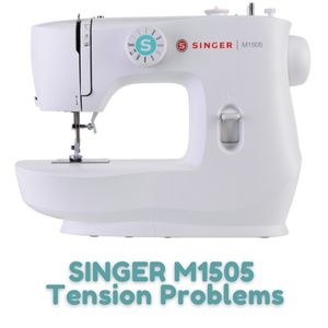 SINGER M1505 Tension Problems