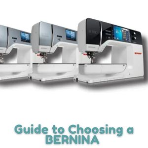 Guide to Choosing a BERNINA