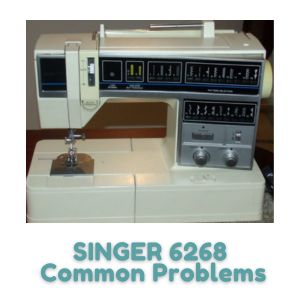 SINGER 6268 Common Problems