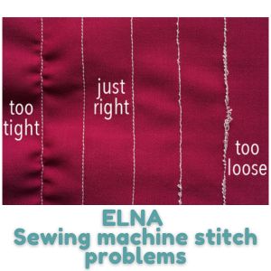 ELNA Sewing machine stitch problems
