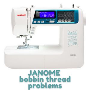 JANOME bobbin thread problems