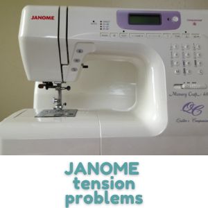 JANOME tension problems