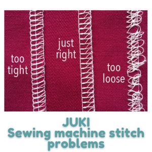 JUKI Sewing machine stitch problems