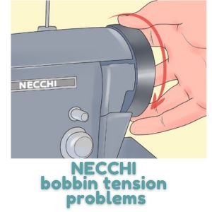 NECCHI bobbin tension problems