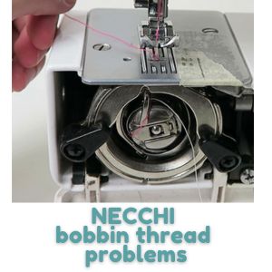 NECCHI bobbin thread problems
