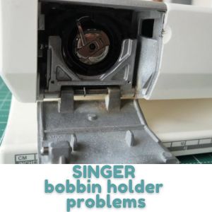 SINGER bobbin holder problems