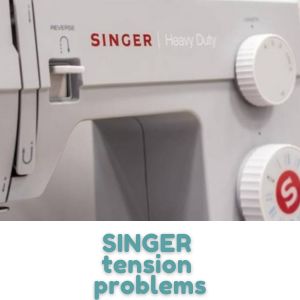 SINGER tension problems
