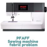 pfaff sewing machine problem solving