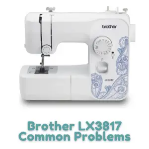 Brother LX3817 Common Problems