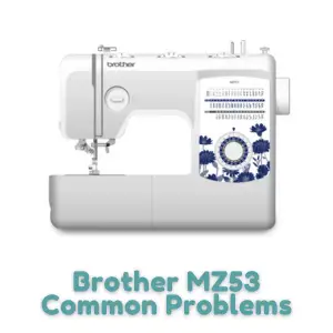 Brother MZ53 Common ProblemsBrother MZ53 Common Problems