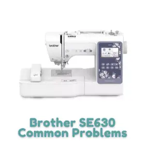 Brother SE630 Common ProblemsBrother SE630 Common Problems