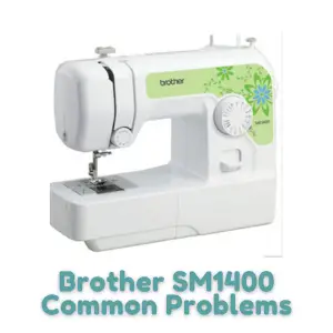 Brother SM1400 Common ProblBrother SM1400 Common Problemsems