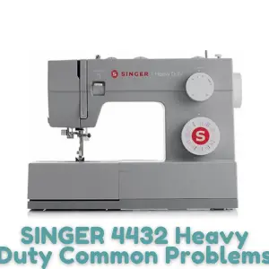 SINGER 4432 Heavy Duty Common Problems