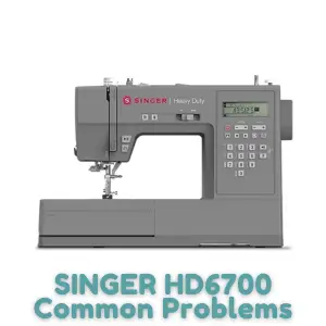 SINGER HD6700 Common Problems