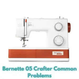 Bernette 05 Crafter Common Problems