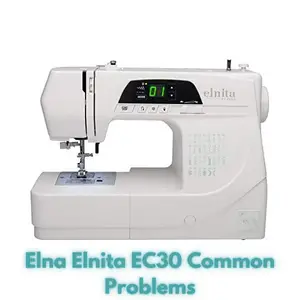 Elna Elnita EC30 Common Problems