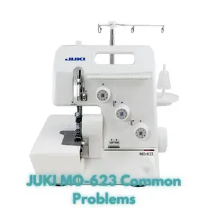 JUKI MO-623 Common Problems
