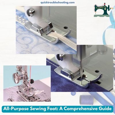 All-Purpose Sewing Foot A Comprehensive Guide