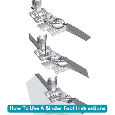 How To Use A Binder Foot Instructions