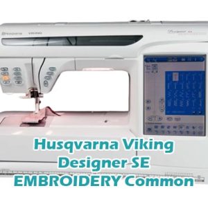 Husqvarna Viking Designer SE EMBROIDERY Common Problems
